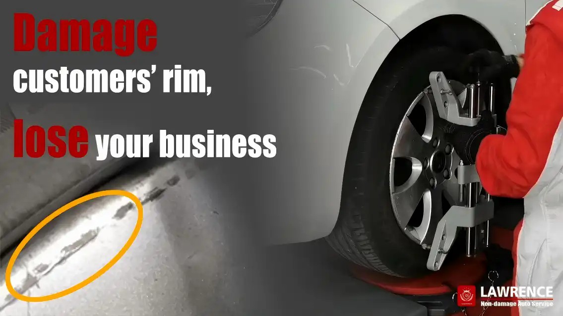 Damage customers' rim,lose your business
